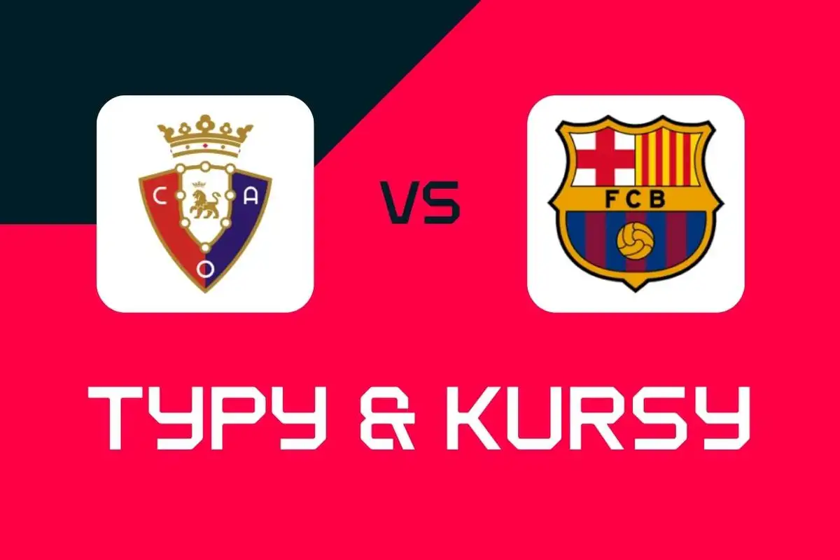 Osasuna - FC Barcelona: Typy bukmacherskie, najlepsze kursy i zakłady (La Liga)