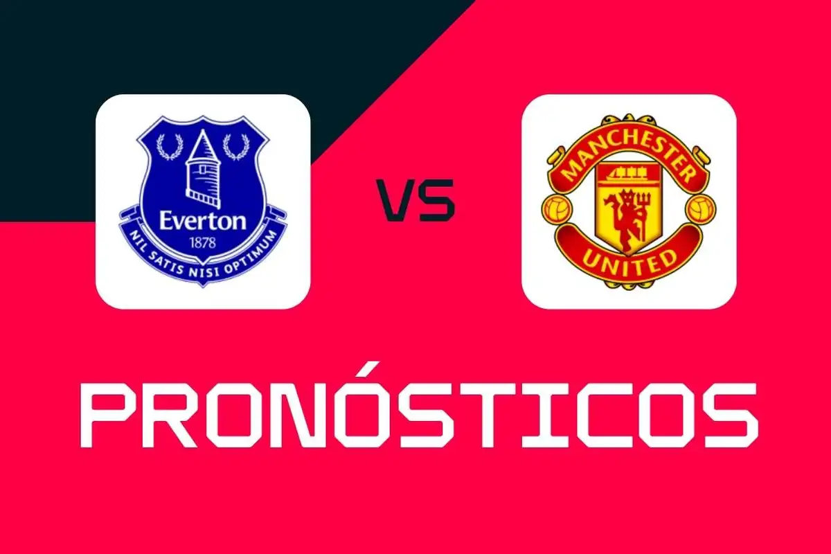 Everton vs. Man Utd: pronósticos, mejores apuestas y cuotas (Premier League)