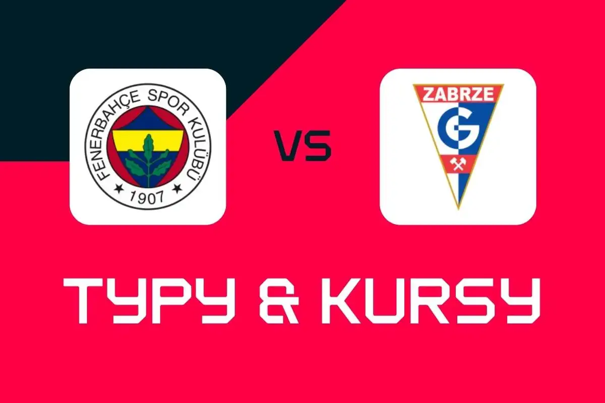 Fenerbahce – Górnik Zabrze: Typy bukmacherskie, najlepsze kursy i zakłady (Liga Mistrzów)