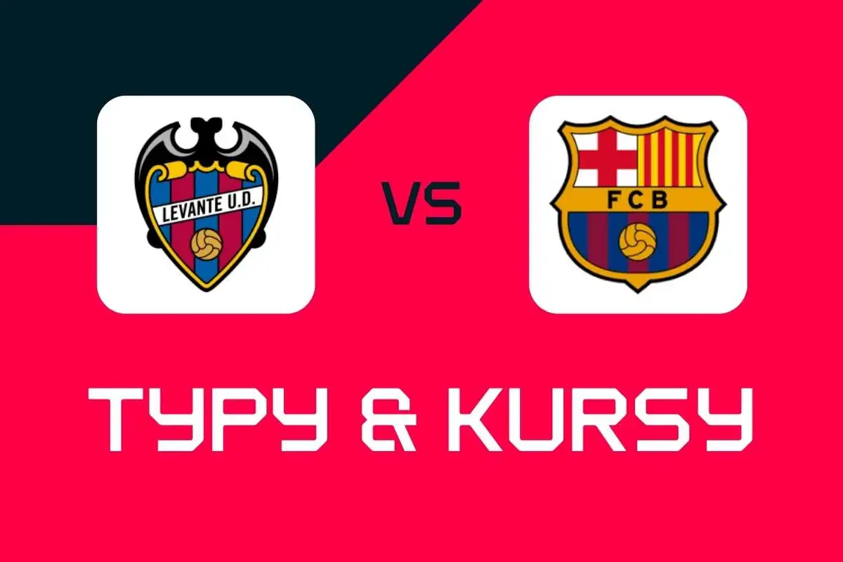 Levante - FC Barcelona: Typy bukmacherskie, najlepsze kursy i zakłady (La Liga)
