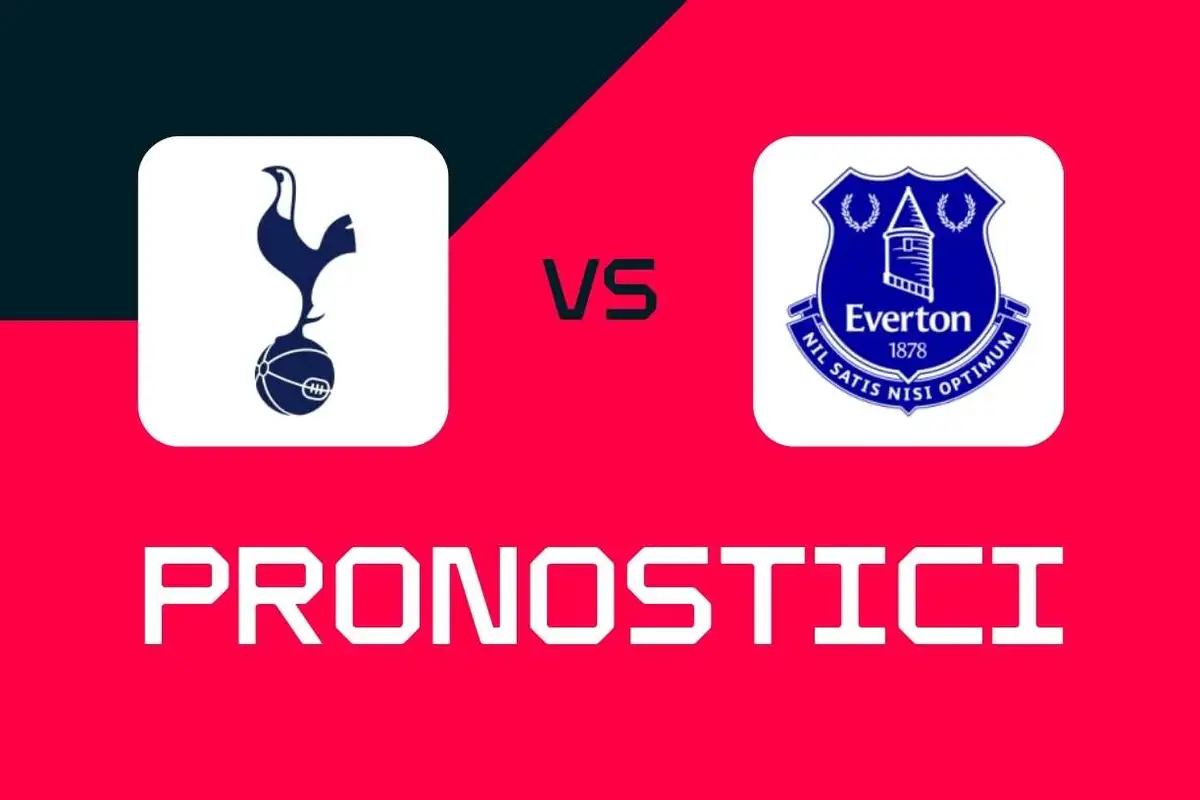 Premier League, Tottenham-Everton: pronostici, migliori scommesse e quote