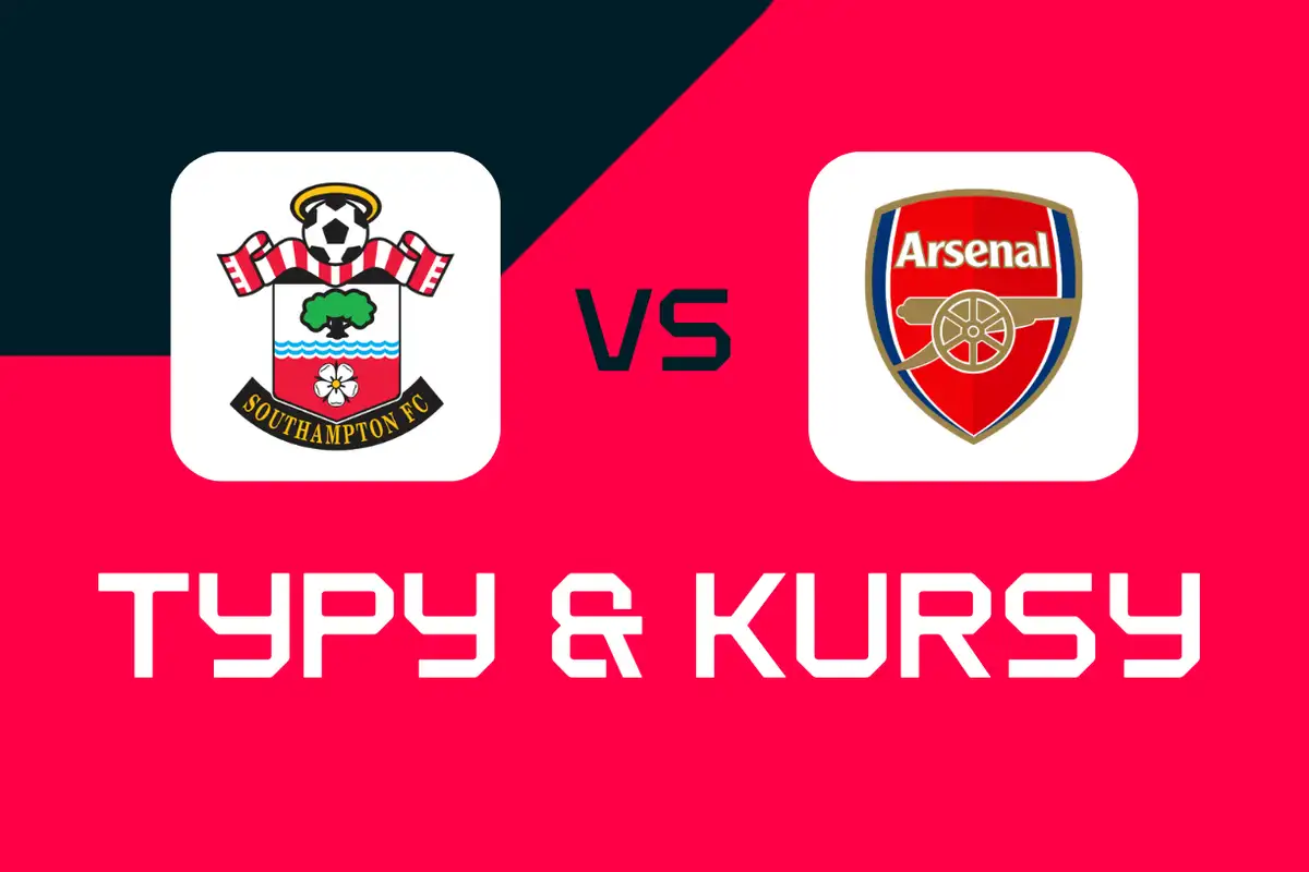 Southampton – Arsenal: Typy bukmacherskie, najlepsze kursy i zakłady (Puchar Anglii)