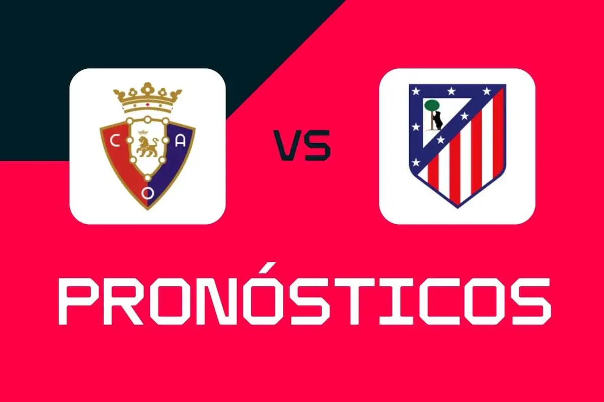 Osasuna - Atlético de Madrid: pronósticos, mejores apuestas y cuotas (LaLiga)