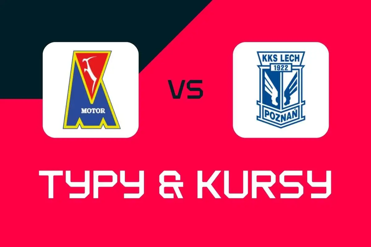 Motor Lublin - Lech Poznań: Typy bukmacherskie, najlepsze kursy i zakłady (Ekstraklasa)