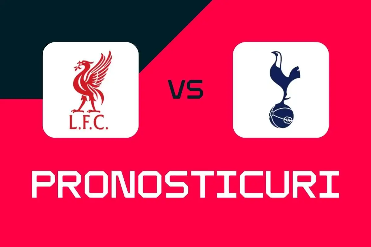 Liverpool - Tottenham: Pronosticuri, cele mai bune pariuri și cote Premier League