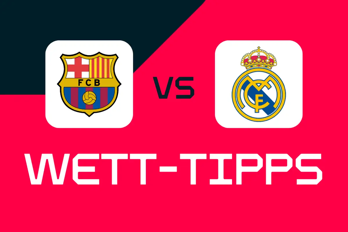 FC Barcelona vs. Real Madrid: Vorhersagen, beste Wetten und Quoten (El Clásico)