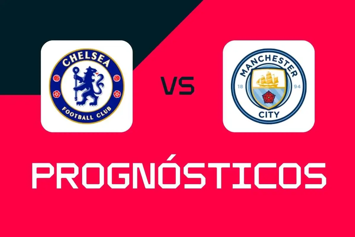 Chelsea - Manchester City: Prognósticos, melhores apostas e odds (Premier League)