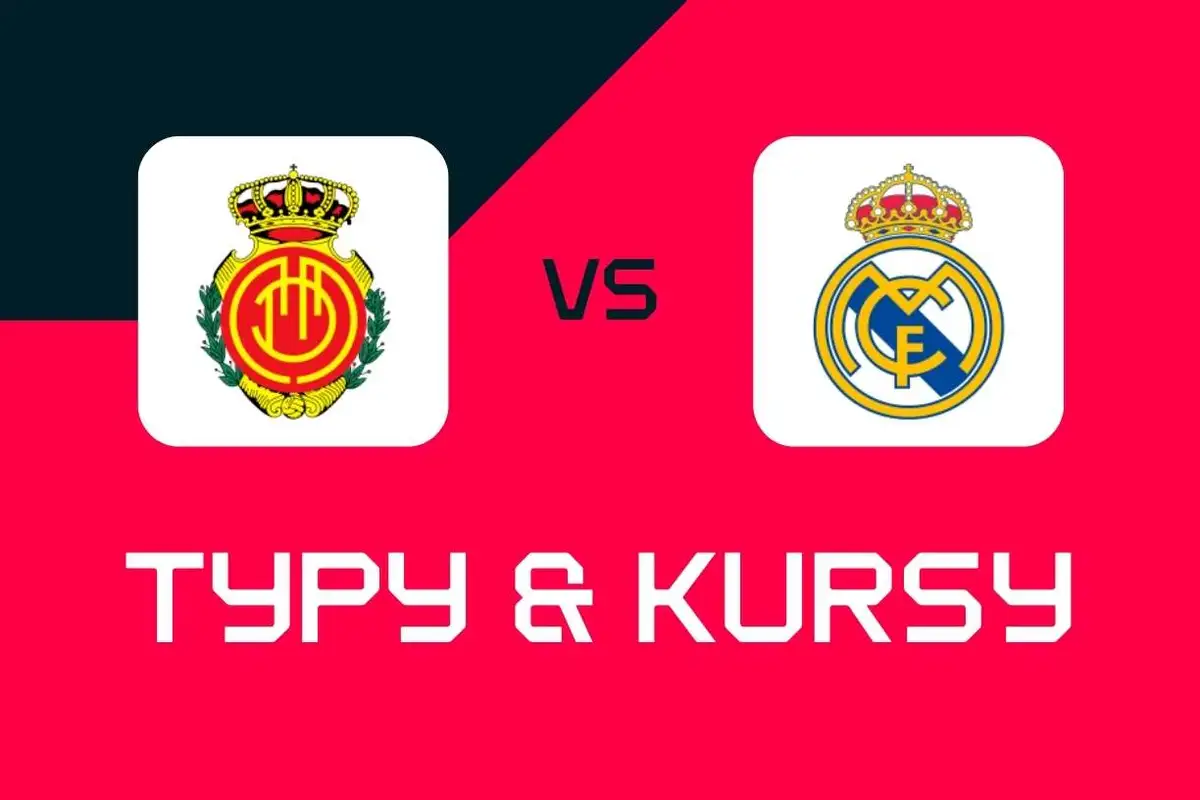 Mallorca – Real Madryt: Typy bukmacherskie, najlepsze kursy i zakłady (LaLiga)
