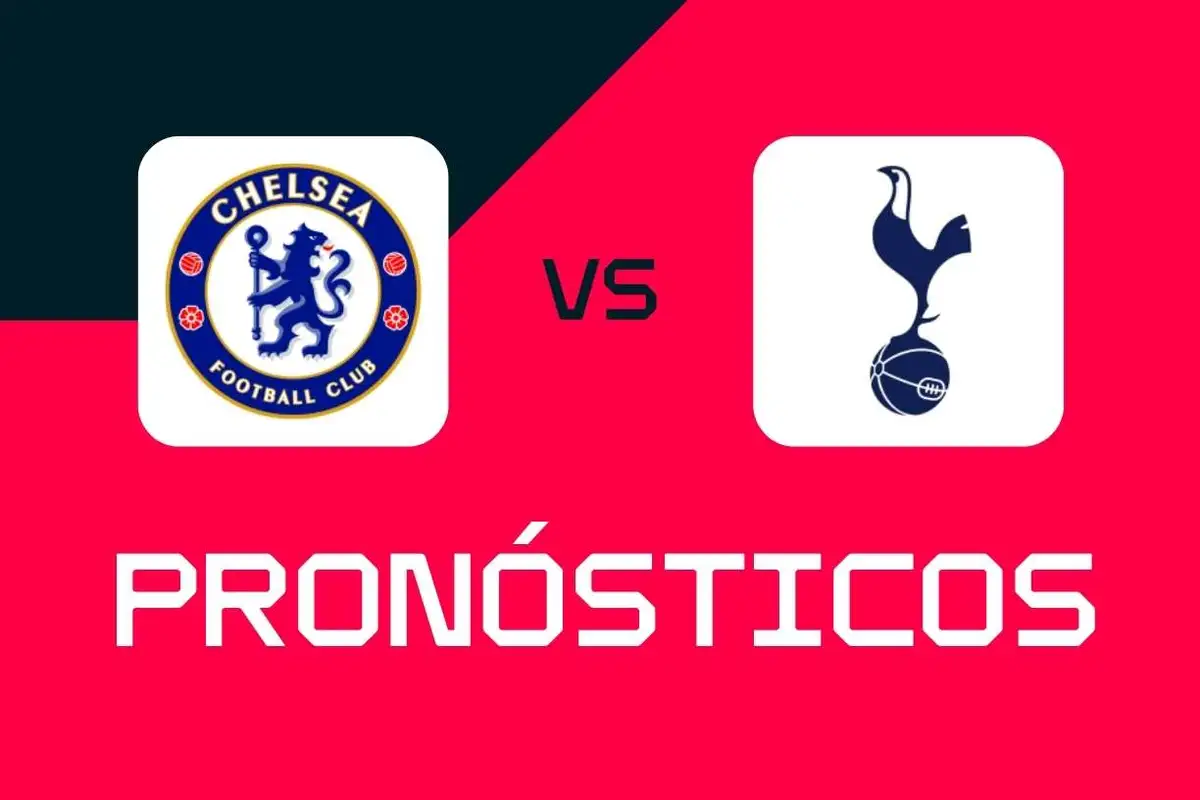 Chelsea - Tottenham: Pronósticos, mejores apuestas y cuotas (Premier League)