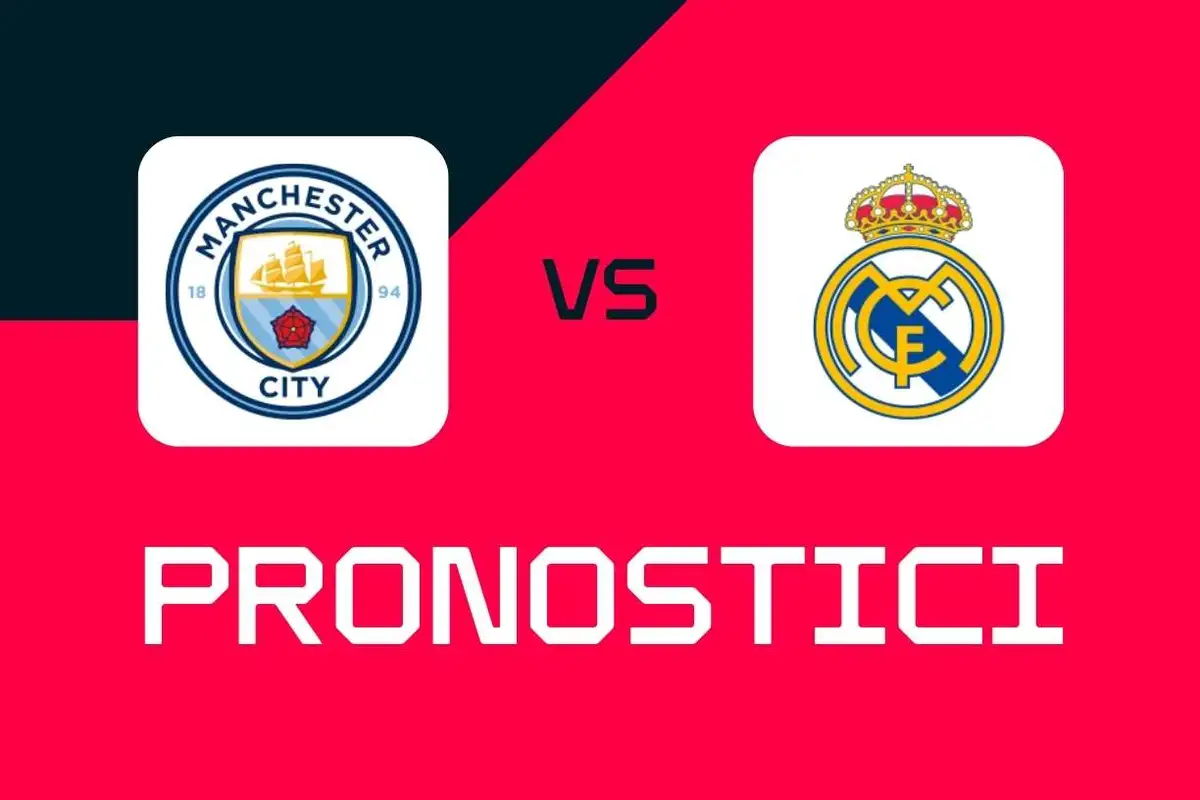 Champions League, Manchester City-Real Madrid: pronostici, migliori scommesse e quote