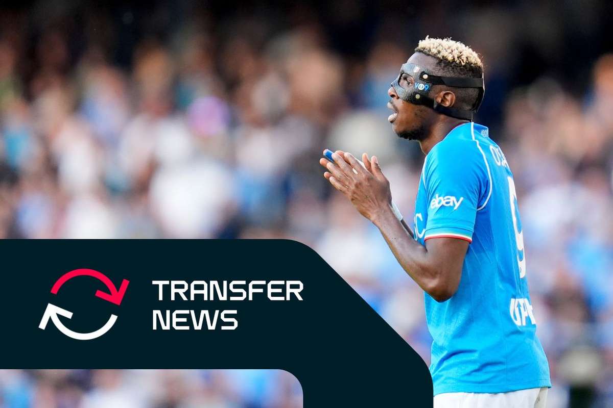 Transfer News LIVE Wolves close in on Andre, Osimhen in talks with