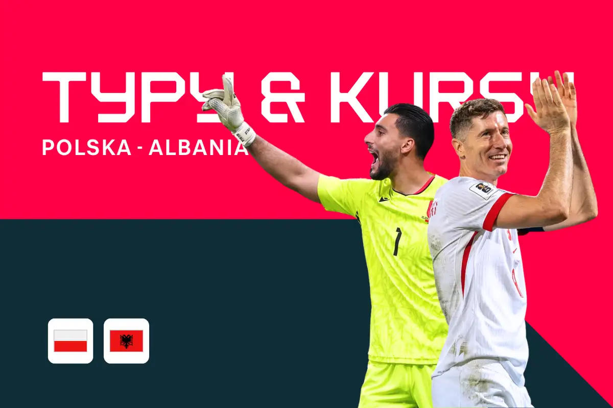 Polska – Albania: Typy bukmacherskie, najlepsze kursy i zakłady (Baraże MŚ 2026)