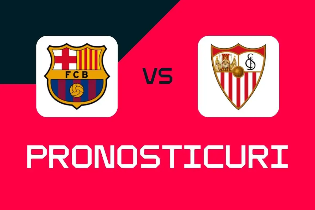 Barcelona - Sevilla: Pronosticuri, cele mai bune pariuri și cote (La Liga)