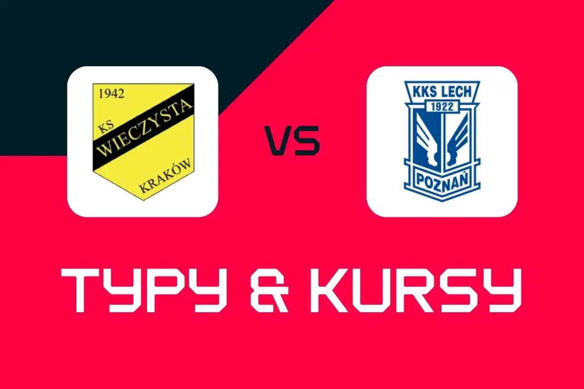 Wieczysta Kraków - Lech Poznań: Typy bukmacherskie, najlepsze kursy i zakłady (Ekstraklasa)
