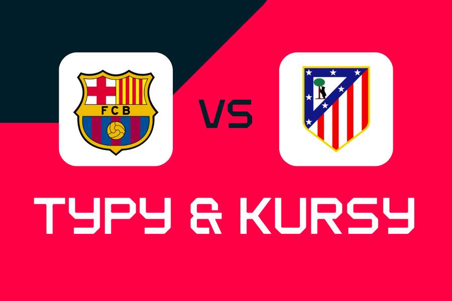 FC Barcelona - Atletico Madryt: Typy bukmacherskie, najlepsze kursy i zakłady (Puchar Króla)