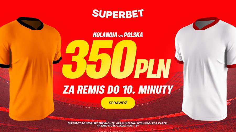 Bonus na mecz Holandia - Polska Bonus na mecz Holandia - Polska
