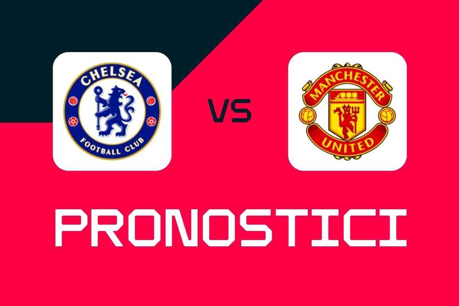 Premier League, Chelsea-Manchester United: pronostici, migliori scommesse e quote