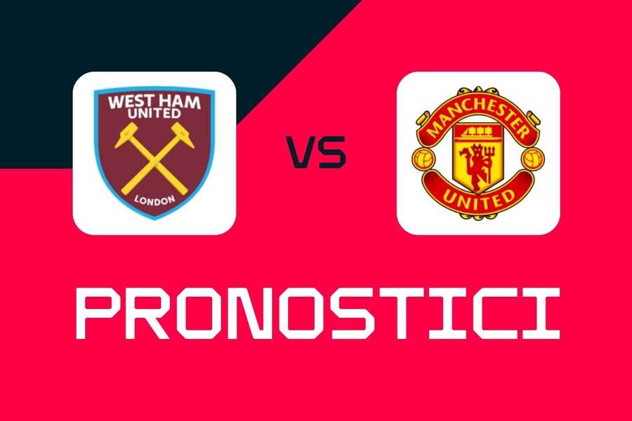 Premier League, West Ham-Manchester United: pronostici, migliori scommesse e quote