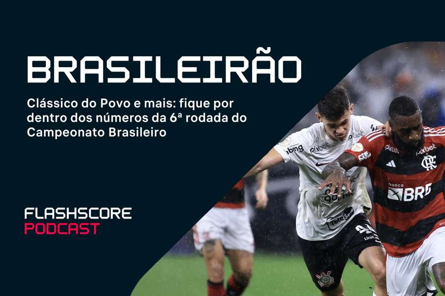 Flamengo x Corinthians é um dos destaques da rodada do Brasileirão