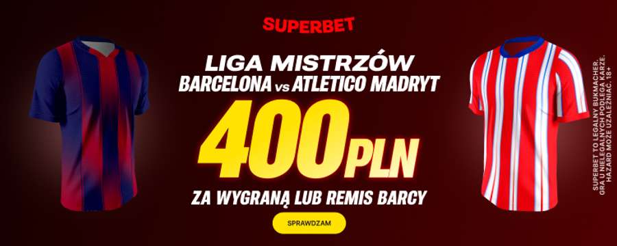 Superbet: kurs 200.0 i bonus 400 PLN za wygraną lub remis Barcelony