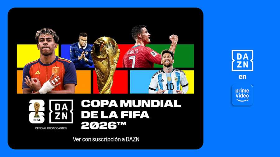 La Copa Mundial de la FIFA 2026, en DAZN La Copa Mundial de la FIFA 2026, en DAZN