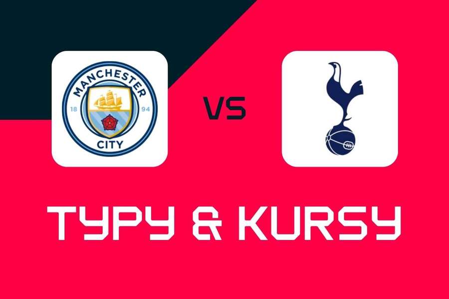 Manchester City vs Tottenham: Typy, najlepsze zakłady i kursy (Premier League)