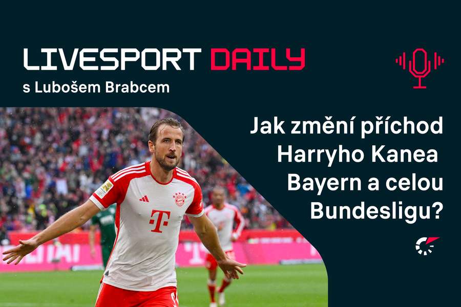 Livesport Daily #85: Jak změní příchod Harryho Kanea Bayern a celou Bundesligu, vysvětluje novinář Luboš Brabec