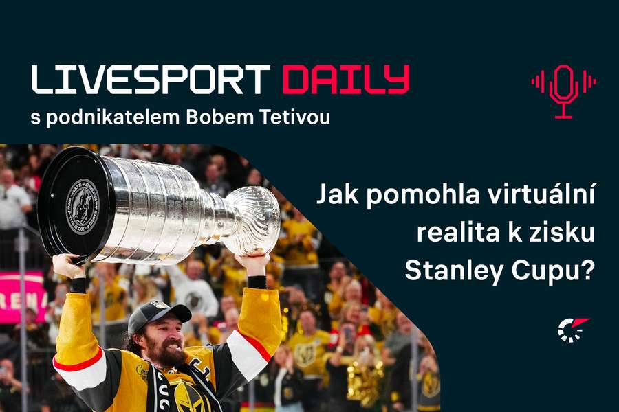 Livesport Daily #122: Jak pomohla virtuální realita k zisku Stanley Cupu, vysvětluje Bob Tetiva
