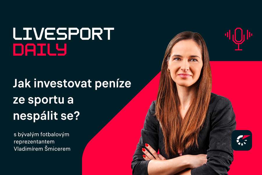 Livesport Daily #48: Jak investovat peníze ze sportu a nespálit se, radí Vladimír Šmicer