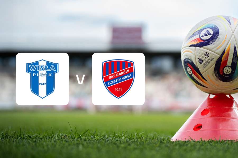 Wisła Płock - Raków Częstochowa