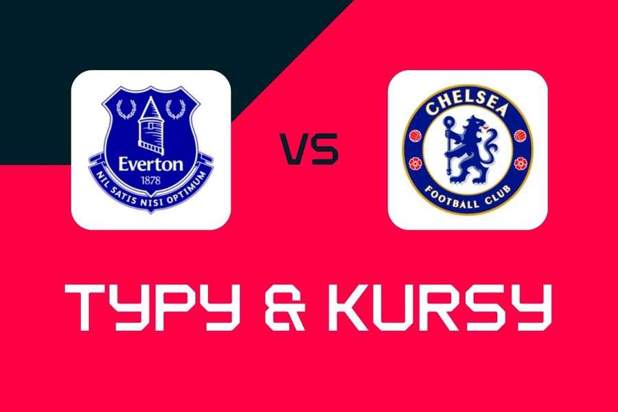 Everton - Chelsea: Typy bukmacherskie, najlepsze kursy i zakłady (Premier League)