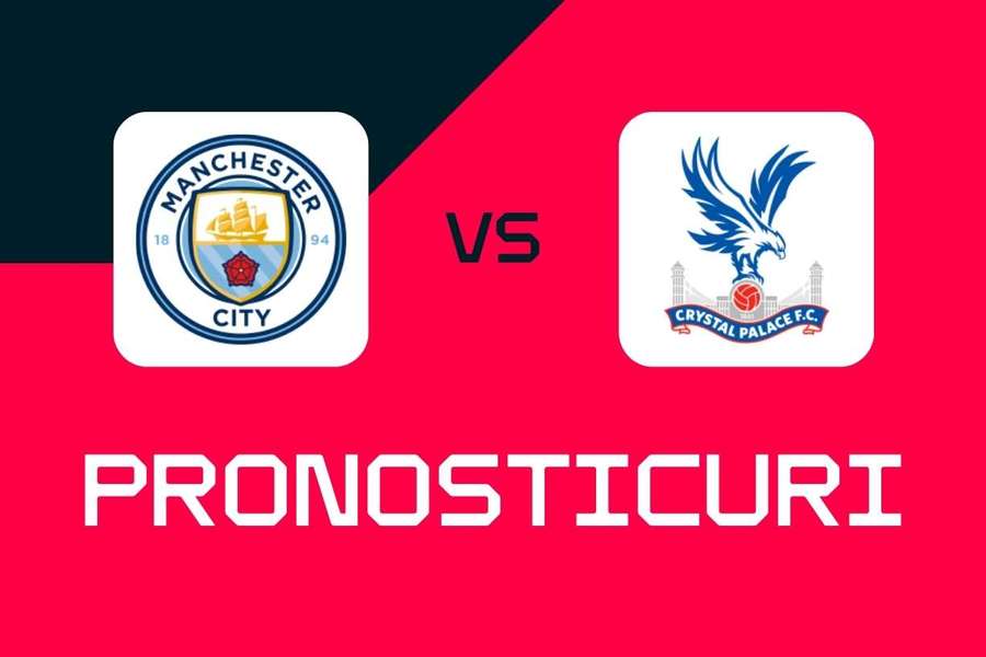 Manchester City - Crystal Palace: Pronosticuri, cele mai bune pariuri și cote (Premier League)