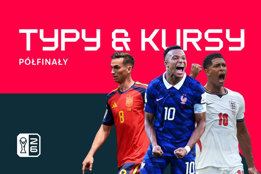 Mistrzostwa Świata 2026: Typy, kursy i zakłady (półfinały) Mistrzostwa Świata 2026: Typy, kursy i zakłady (półfinały)