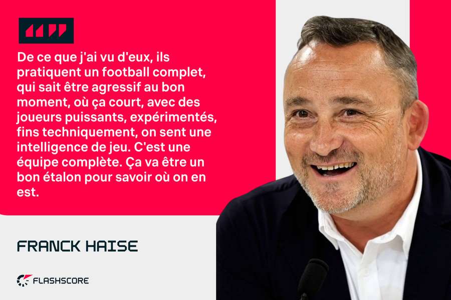 Franck Haise connaît,la valeur de son adversaire du soir.