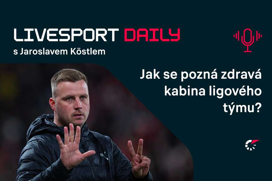 Livesport Daily #86: Jak se pozná zdravá kabina ligového týmu, odpovídá Jaroslav Köstl