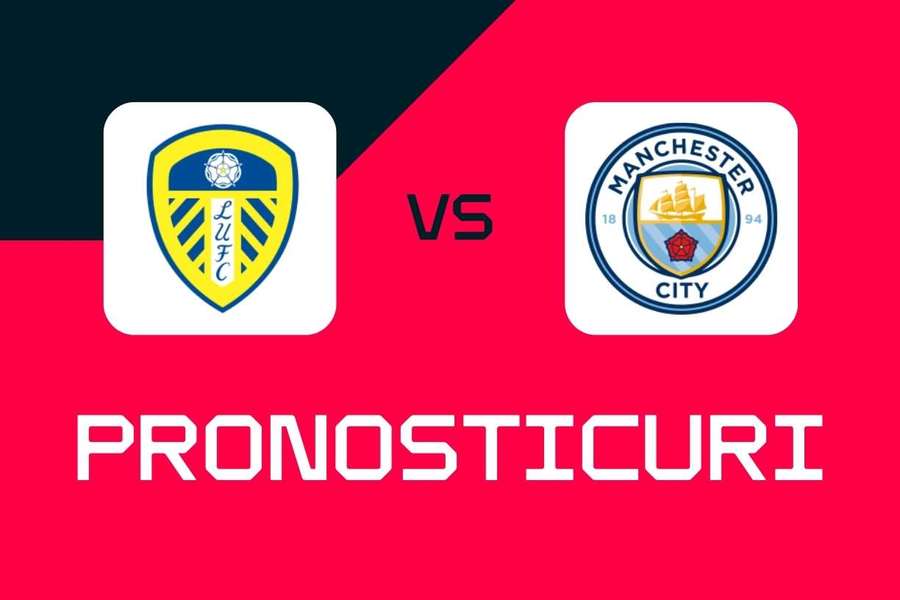 Leeds - Manchester City: Pronosticuri, cele mai bune pariuri și cote (Premier League)