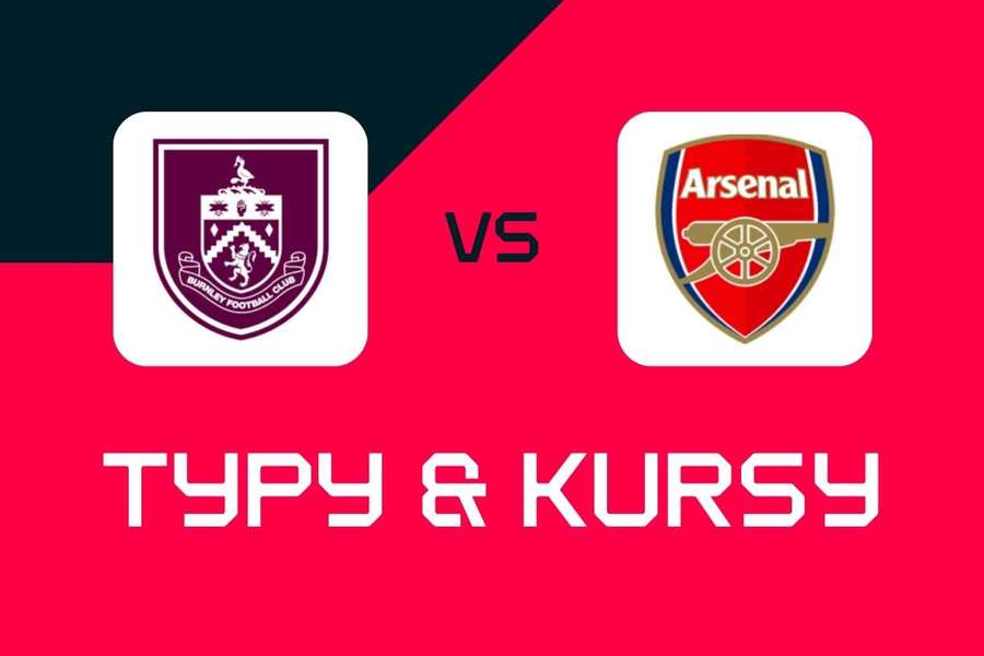 Burnley - Arsenal: Typy bukmacherskie, najlepsze kursy i zakłady (Premier League) Burnley - Arsenal: Typy bukmacherskie, najlepsze kursy i zakłady (Premier League)