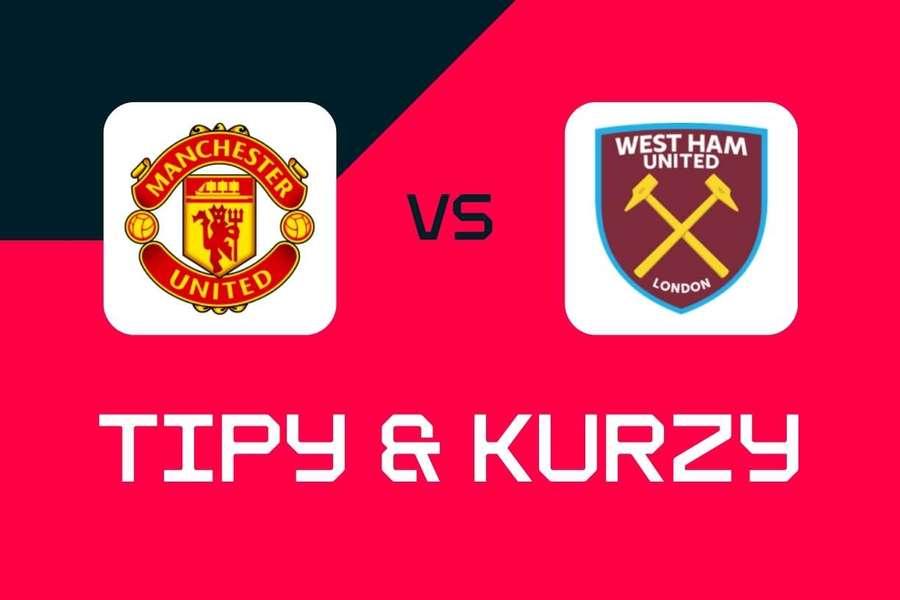Manchester United - West Ham: Tipy, najlepšie stávky a kurzy (Premier League)