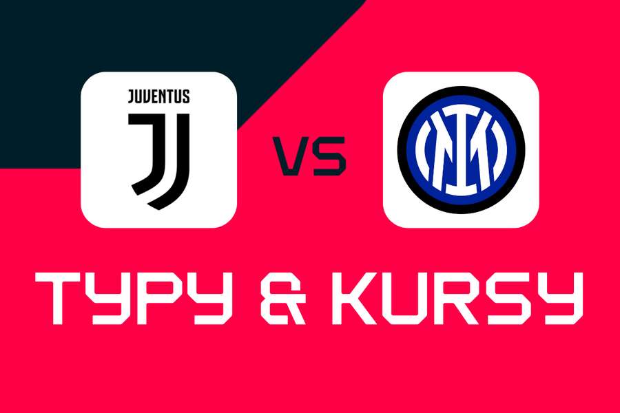 Juventus - Inter: Typy bukmacherskie, najlepsze kursy i zakłady (Serie A)