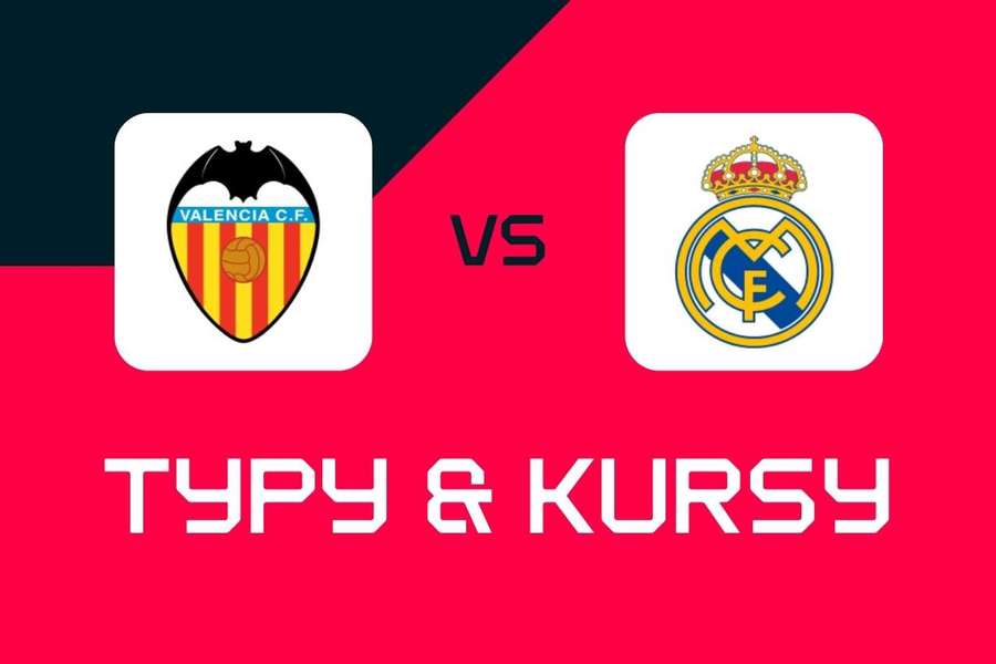 Valencia - Real Madryt: Typy bukmacherskie, najlepsze kursy i zakłady (LaLiga)