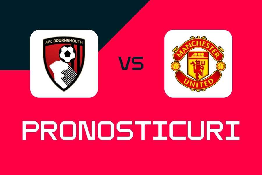 Bournemouth - Man United: Pronosticuri, cele mai bune pariuri și cote (Premier League)