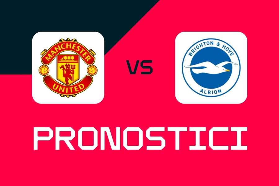 Manchester United-Brighton: pronostici, migliori scommesse e quote (Premier League)
