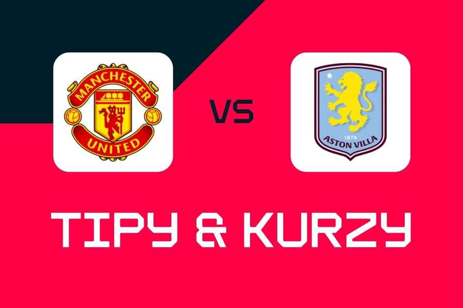 Manchester United - Aston Villa: Tipy, najlepšie stávky a kurzy (Premier League).