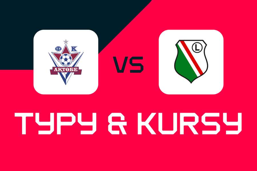 FK Aktobe - Legia Warszawa: Typy bukmacherskie, najlepsze kursy i zakłady (Liga Europy)