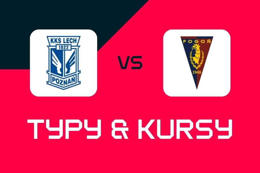 Lech Poznań - Pogoń Szczecin: Typy bukmacherskie, najlepsze kursy i zakłady (Ekstraklasa)