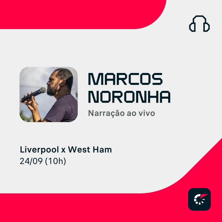 Marcos Noronha transmite Liverpool e West Ham neste domingo (24)