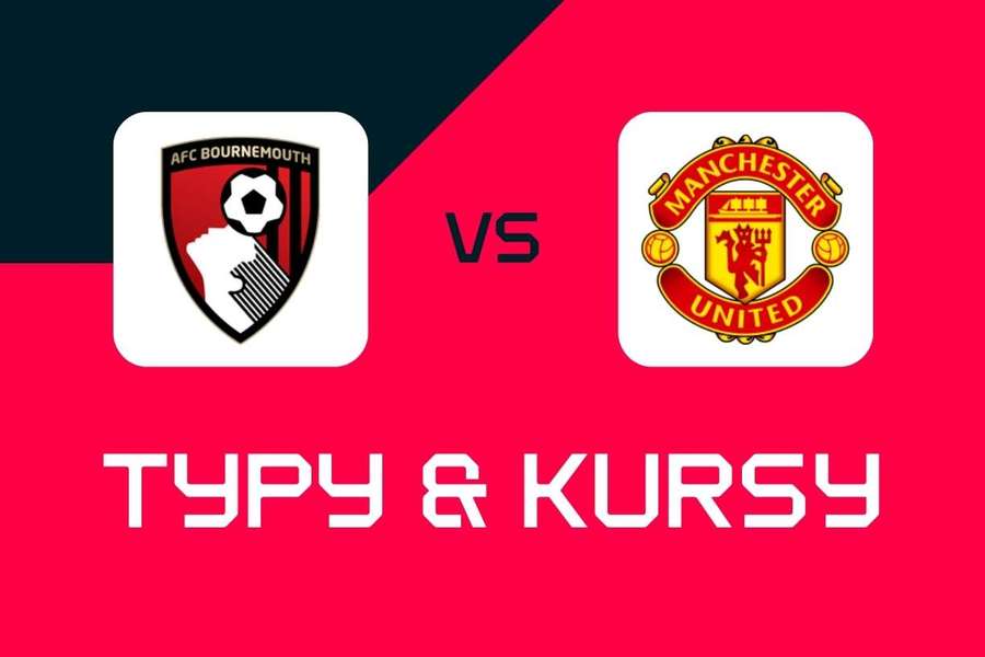 Bournemouth – Manchester United: Typy bukmacherskie, najlepsze kursy i zakłady (Premier League)