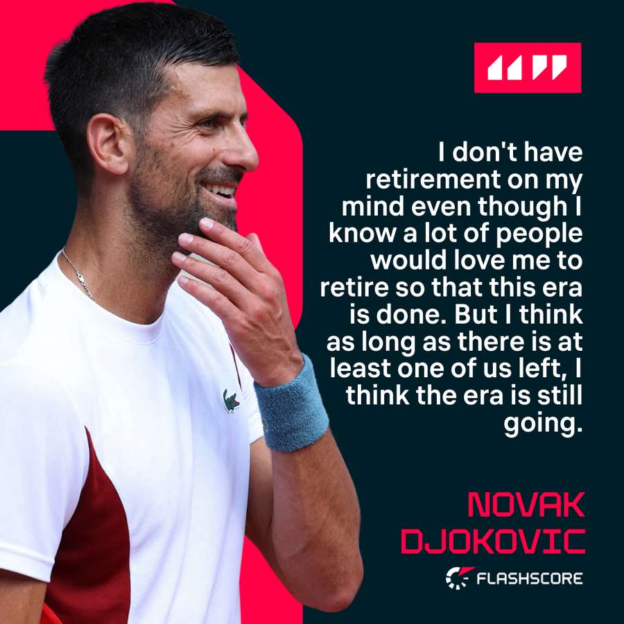 Djokovic has no intentions to retire yet