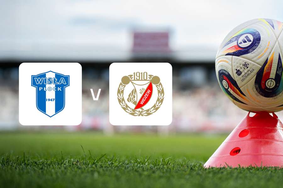 Wisła Płock – Widzew Łódź