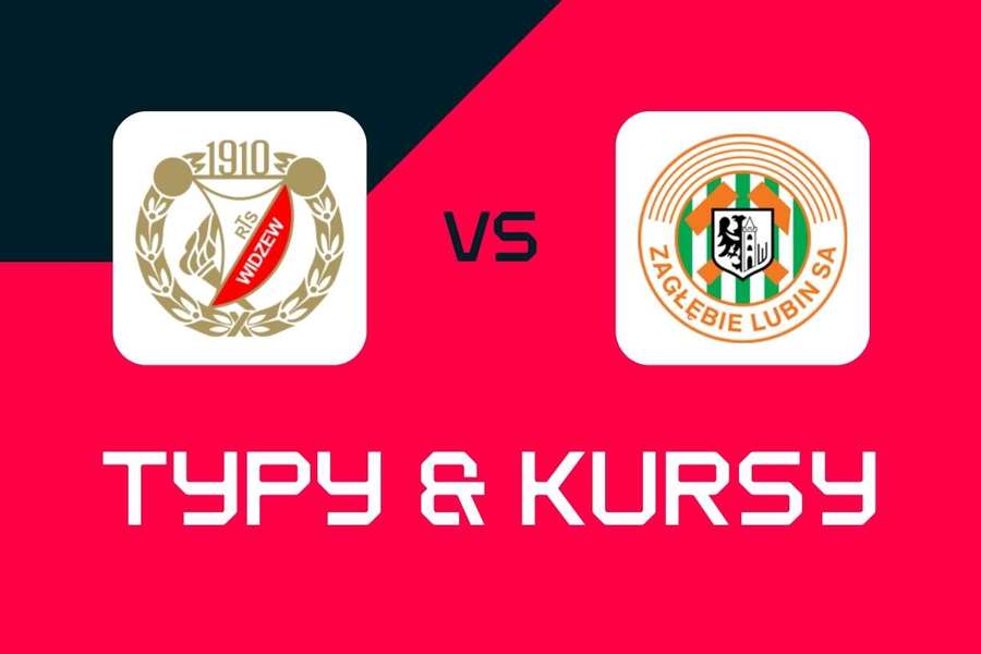 Widzew Łódź - Zagłębie Lubin: Typy bukmacherskie, najlepsze kursy i zakłady (PKO BP Ekstraklasa)